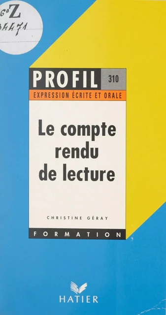 Le compte rendu de lecture - Christine Géray - (Hatier) réédition numérique FeniXX