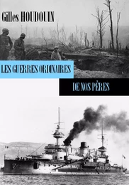 Les guerres ordinaires de nos pères