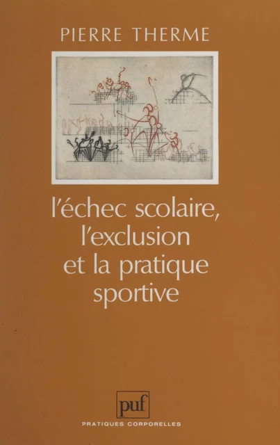 L'échec scolaire, l'exclusion et la pratique sportive - Pierre Therme - (Presses universitaires de France) réédition numérique FeniXX