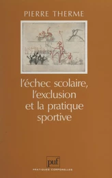 L'échec scolaire, l'exclusion et la pratique sportive