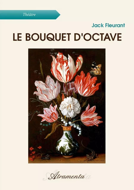 Le Bouquet d'Octave - Jack Fleurant - Atramenta