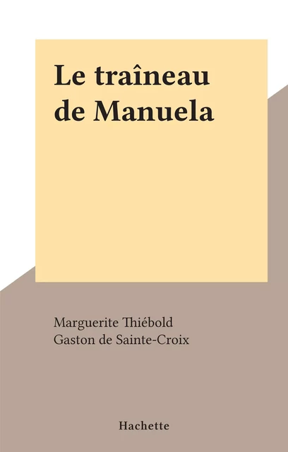 Le traîneau de Manuela - Marguerite Thiébold - (Hachette) réédition numérique FeniXX