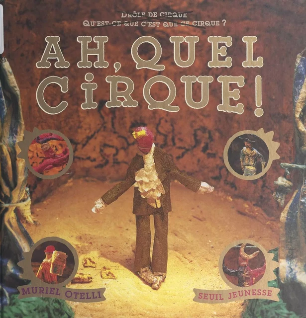 Ah, quel cirque ! - Muriel Otelli - Seuil jeunesse (réédition numérique FeniXX) 