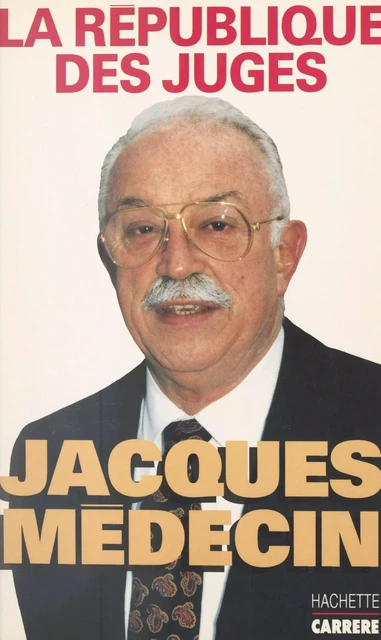 La république des juges - Jacques Médecin - (Hachette) réédition numérique FeniXX