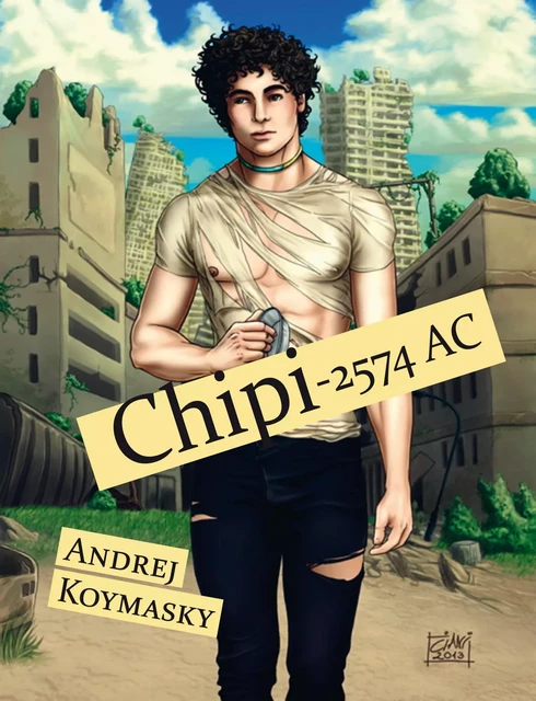 Chipi - 2574 AC - Andrej Koymasky - Éditions Textes Gais