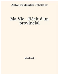 Ma Vie - Récit d'un provincial