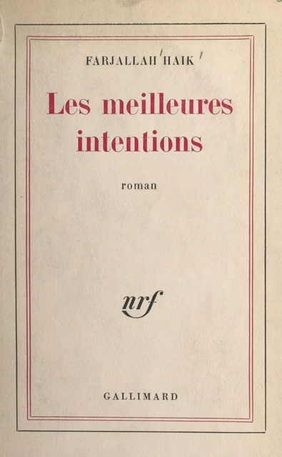 Les meilleures intentions - Farjallah Haïk - Gallimard (réédition numérique FeniXX)