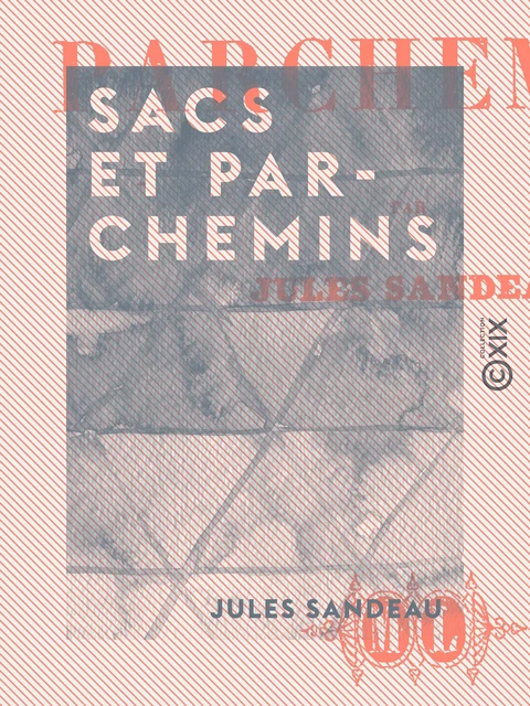 Sacs et Parchemins - Jules Sandeau - Collection XIX