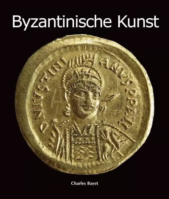 Byzantinische Kunst - Charles Bayet - Parkstone International