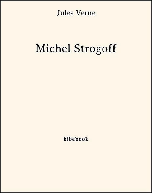 Michel Strogoff - Jules Verne - Bibebook