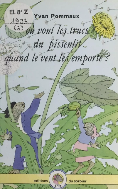 Où vont les trucs du pissenlit quand le vent les emporte ? - Yvan Pommaux - (Sorbier) réédition numérique FeniXX