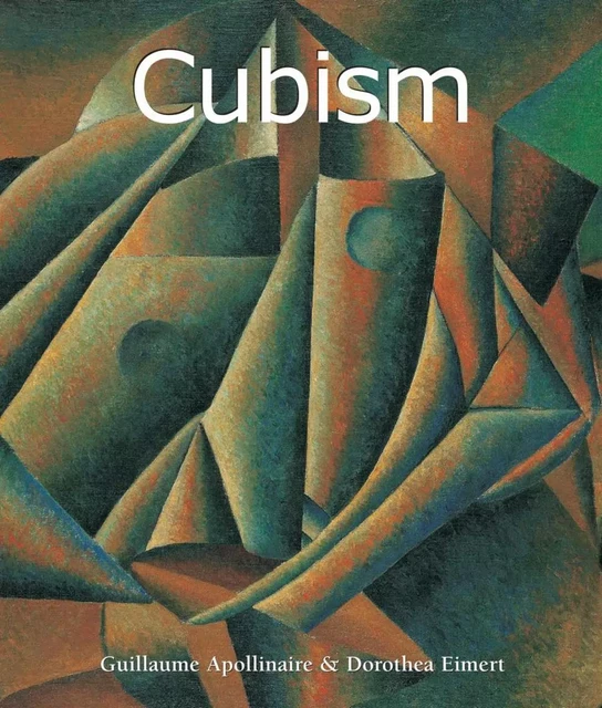 Cubism - Guillaume Apollinaire, Dorothea Eimert - Parkstone International