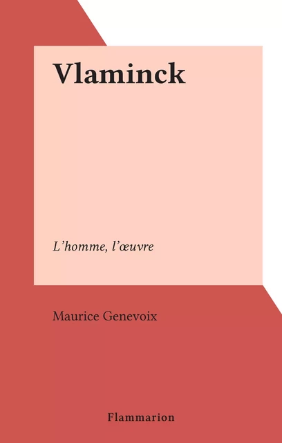 Vlaminck - Maurice Genevoix - Flammarion (réédition numérique FeniXX)