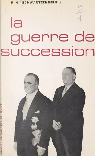 La guerre de succession - Roger-Gérard Schwartzenberg - (Presses universitaires de France) réédition numérique FeniXX