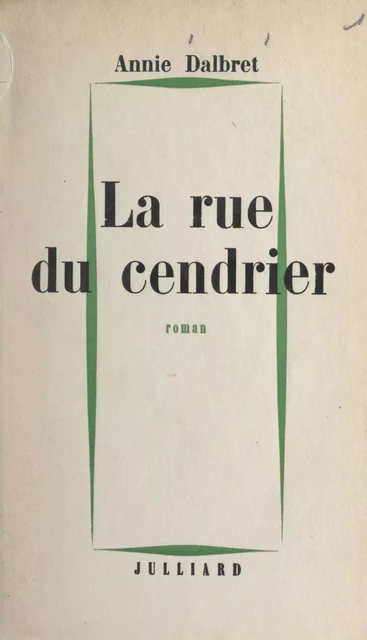 La rue du cendrier - Annie Dalbret - (Julliard) réédition numérique FeniXX