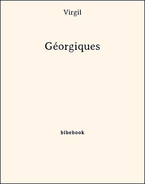 Géorgiques -  Virgil - Bibebook