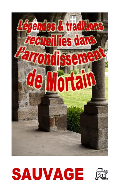 Légendes recueillies dans l'arrondissement de Mortain - Hippolyte Sauvage - La Piterne