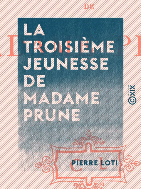 La Troisième Jeunesse de Madame Prune - Pierre Loti - Collection XIX