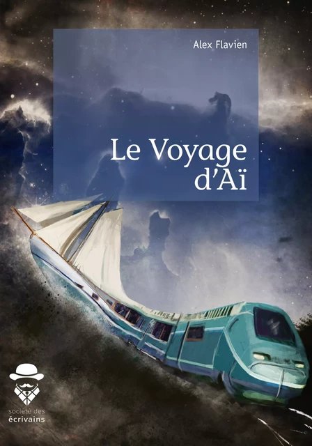 Le Voyage d'Aï - Alex Flavien - Société des écrivains