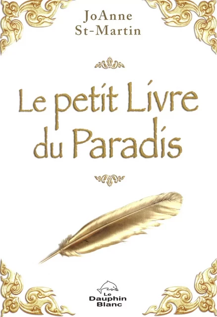 Petit livre du Paradis Le - JoAnne St-Martin - Dauphin Blanc