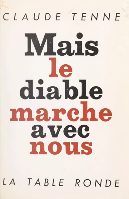 Mais le diable marche avec nous - Claude Tenne - (La Table Ronde) réédition numérique FeniXX