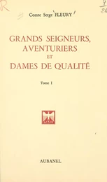 Grands seigneurs, aventuriers et dames de qualité (1)