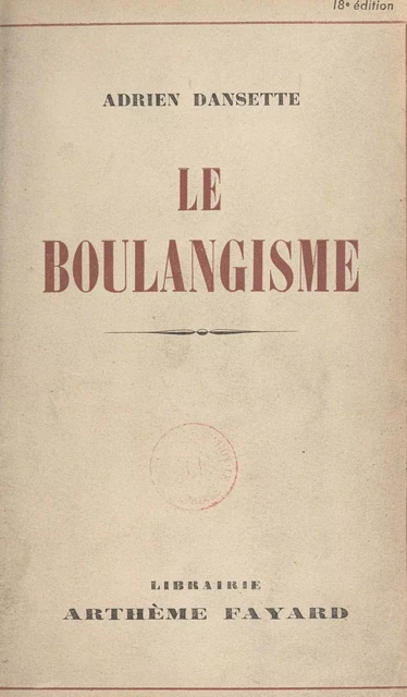 Le boulangisme - Adrien Dansette - (Fayard) réédition numérique FeniXX