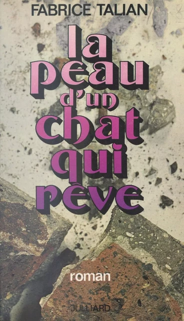 La peau d'un chat qui rêve - Fabrice Talian - (Julliard) réédition numérique FeniXX