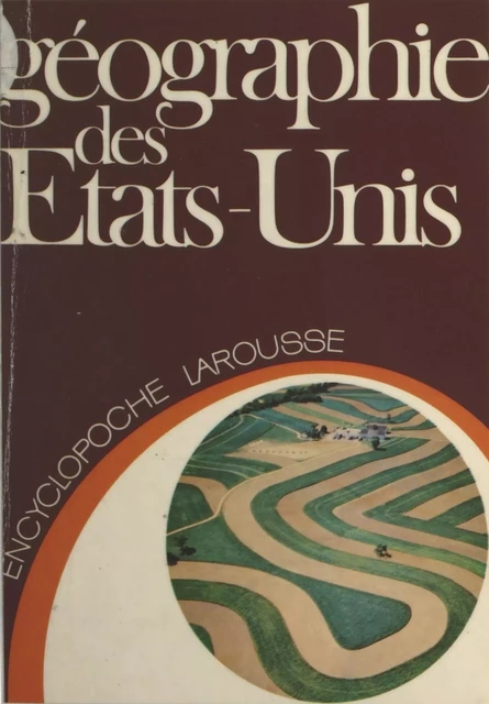 Géographie des États-Unis - Pierre Biays - Larousse (réédition numérique FeniXX)