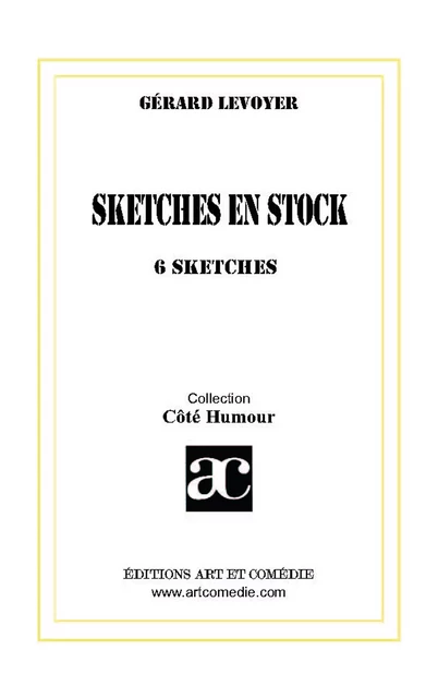 Sketches en stock - Gerard Levoyer - Librairie Théâtrale