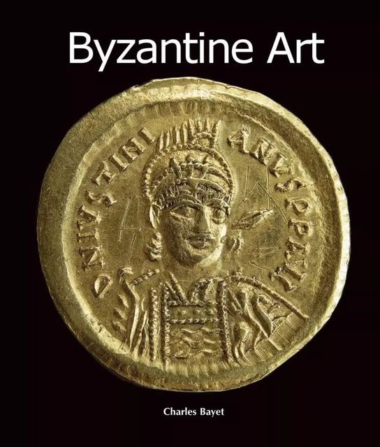 Byzantine Art - Charles Bayet - Parkstone International