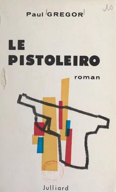 Le pistoleiro - Paul Grégor - (Julliard) réédition numérique FeniXX