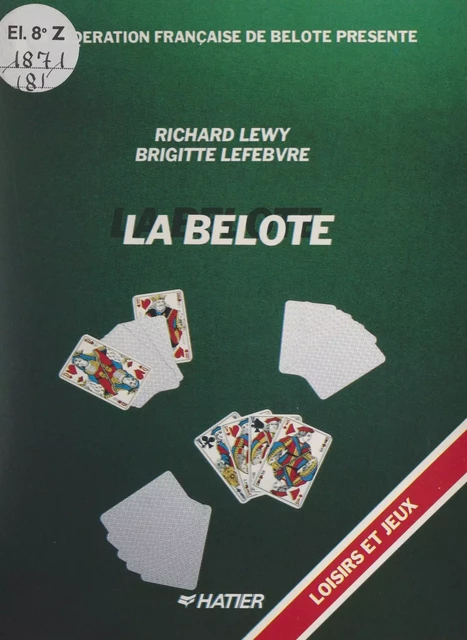 La belote - Brigitte Lefebvre, Richard Lewy - (Hatier) réédition numérique FeniXX