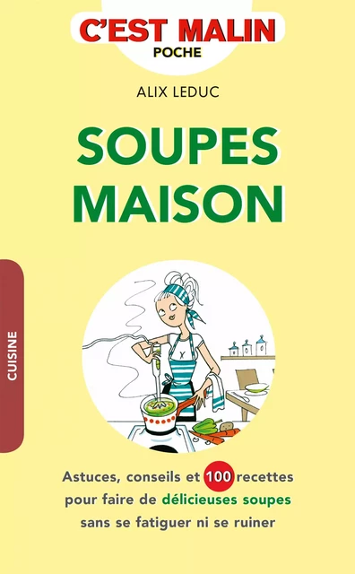 Soupes maison, c'est malin - Alix Leduc - Éditions Leduc