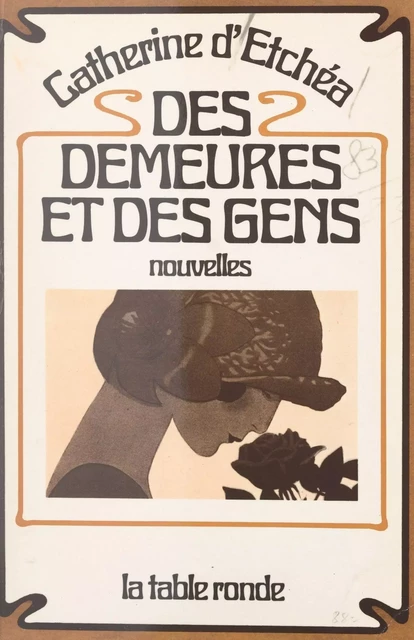 Des demeures et des gens - Catherine d'Etchéa - (La Table Ronde) réédition numérique FeniXX