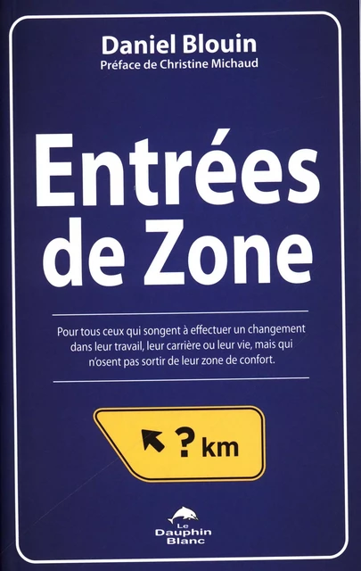 Entrées de zone - Daniel Blouin - Dauphin Blanc