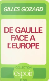 De Gaulle face à l'Europe