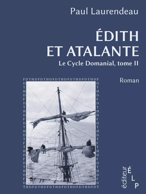 Edith et Atalante (Le cycle Domanial 2) - Paul Laurendeau - ÉLP éditeur