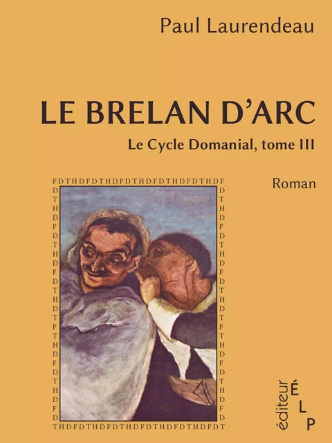 Le brelan d'Arc (Le cycle Domanial 3) - Paul Laurendeau - ÉLP éditeur