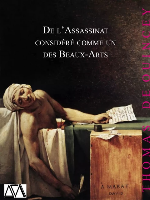 De l'Assassinat considéré comme un des Beaux-Arts - Thomas de Quincey - A verba futuroruM