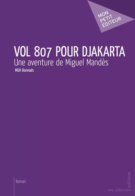 Vol 807 pour Djakarta - MGH Donnaës - Mon Petit Editeur