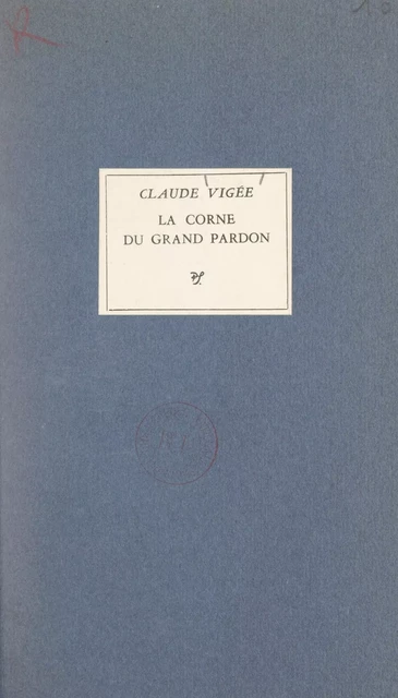 La corne du Grand Pardon - Claude Vigée - (Seghers) réédition numérique FeniXX