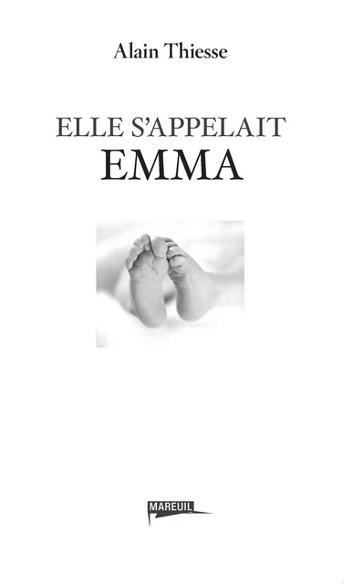 Elle s'appelait Emma - Thiesse Alain - Mareuil Éditions