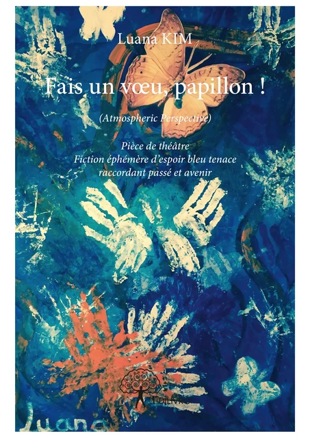 Fais un vœu, papillon ! - Luana Kim - Editions Edilivre