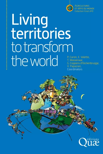 Living territories to transform the world - Patrick Caron, Elodie Valette, Tom Wassenaar, Geo Coppens d'Eeckenbrugge, Vatché Papazian - Quae