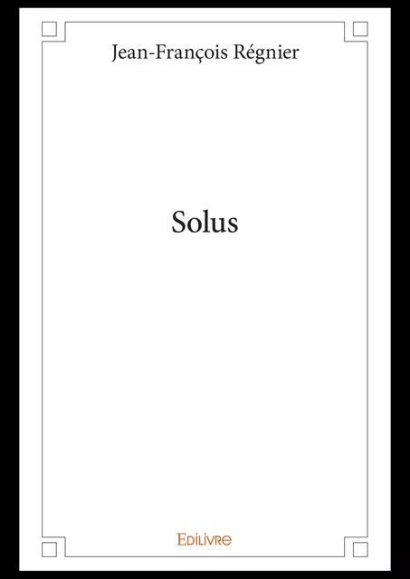 Solus - Jean-François Regnier - Editions Edilivre