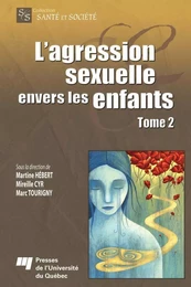 L'agression sexuelle envers les enfants - Tome 2