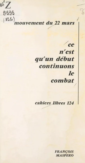 Ce n'est qu'un début, continuons le combat -  Mouvement du 22 mars 1968 - (La Découverte) réédition numérique FeniXX