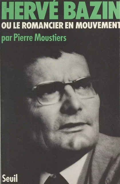 Hervé Bazin - Pierre Moustiers - Seuil (réédition numérique FeniXX) 