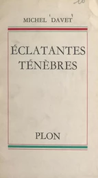 Éclatantes ténèbres